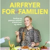 Bøger Airfryer for hele familien