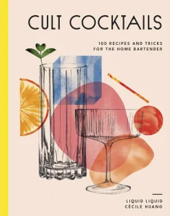 Cult Cocktails - 100 Recipes and Tricks for the Home Bartend>New Mags Best